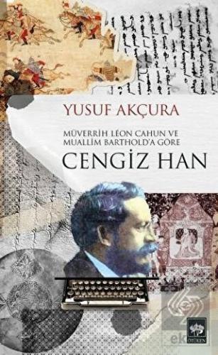 Müverrih Leon Cahun ve Muallim Barthold\'a Göre Cen