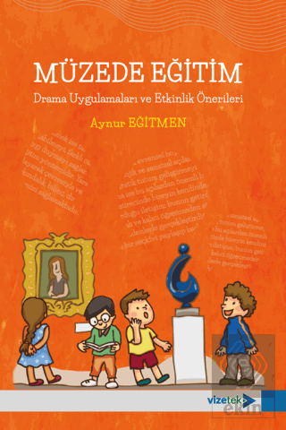 Müzede Eğitim - Drama Uygulamaları ve Etkinlik Önerileri