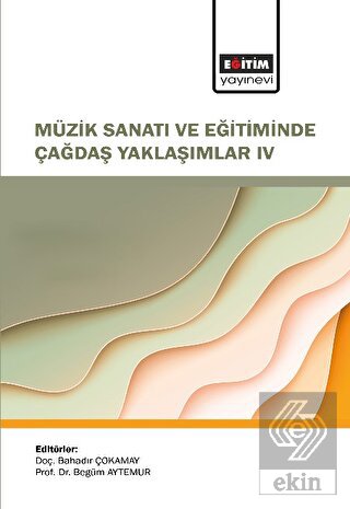 Müzik Sanatı ve Eğitiminde Çağdaş Yaklaşımlar IV