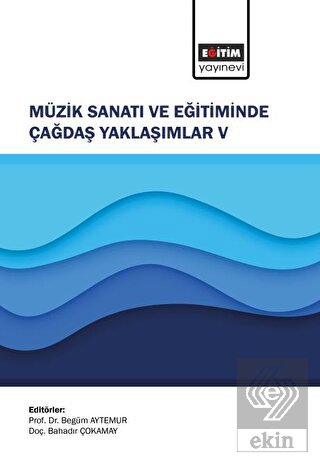 Müzik Sanatı ve Eğitiminde Çağdaş Yaklaşımlar V