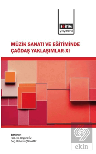 Müzik Sanatı ve Eğitiminde Çağdaş Yaklaşımlar - XI