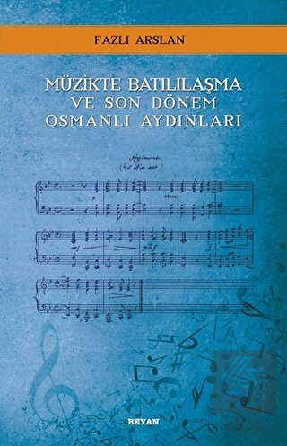 Müzikte Batılılaşma ve Son Dönem Osmanlı Aydınları