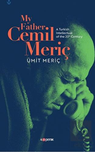 My Father, Cemil Meriç: A Turkish Intellectual of