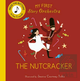 My First Story Orchestra: The Nutcracker: Press the buttons to hear 6 