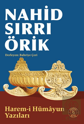 Nahid Sırrı Örik - Harem-i Hümâyun Yazıları