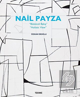 Nail Payza: Bütüncül Bakış - Holistic View