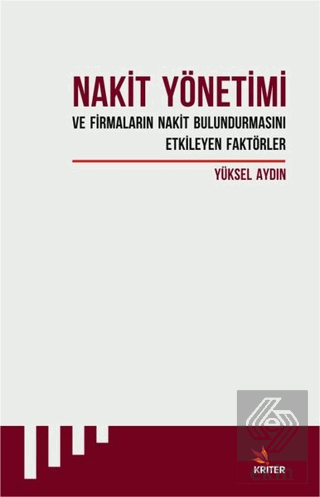 Nakit Yönetimi ve Firmaların Nakit Bulundurmasını 