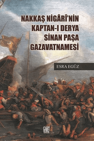 Nakkaş Nigari'nin Kaptan-ı Derya Sinan Paşa Gazava