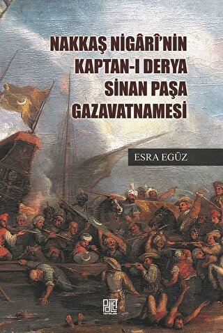 Nakkaş Nigari\'nin Kaptan-ı Derya Sinan Paşa Gazava