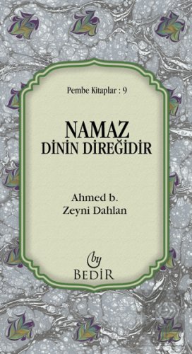 Namaz Dinin Direğidir Ahmet B. Zeyni Dahlan Bedir Yayınları Satın Al -