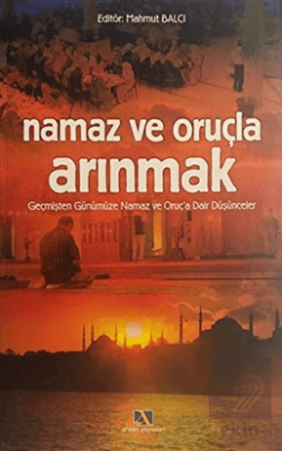 Namaz ve Oruçla Arınmak