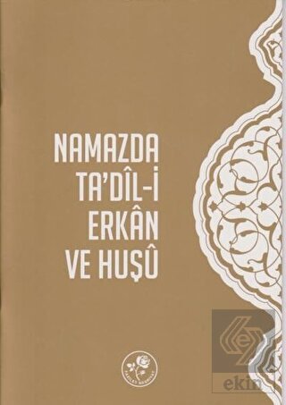 Namazda Ta\'dil-i Erkan ve Huşu