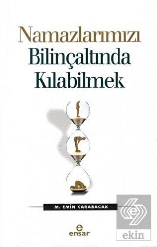 Namazlarımızı Bilinçaltında Kılabilmek