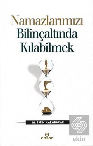 Namazlarımızı Bilinçaltında Kılabilmek