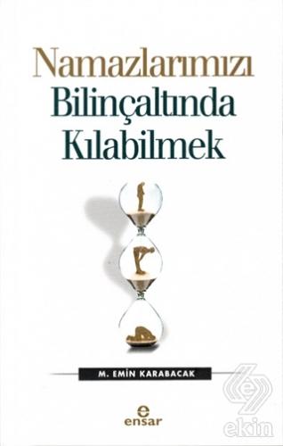 Namazlarımızı Bilinçaltında Kılabilmek