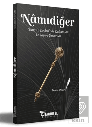 Namıdiğer - Osmanlı Devleti'nde Kullanılan Lakap v