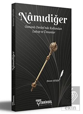 Namıdiğer - Osmanlı Devleti'nde Kullanılan Lakap v