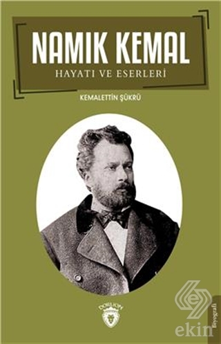 Namık Kemal Hayatı ve Eserleri