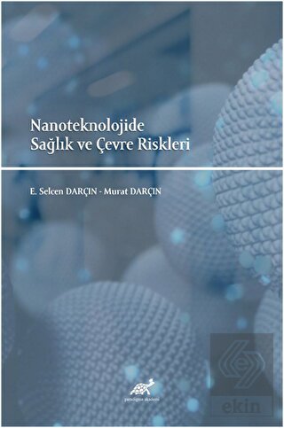 Nanoteknolojide Sağlık ve Çevre Riskleri