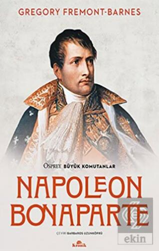 Napoleon Bonaparte - Osprey Büyük Komutanlar