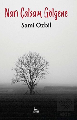 Narı Çalsam Gölgene