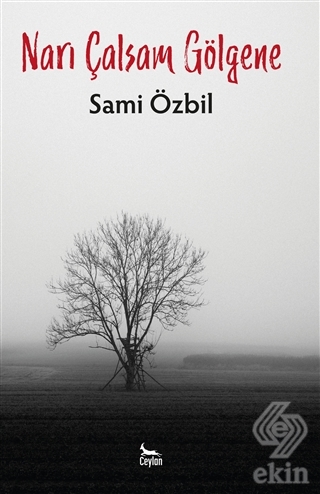 Narı Çalsam Gölgene