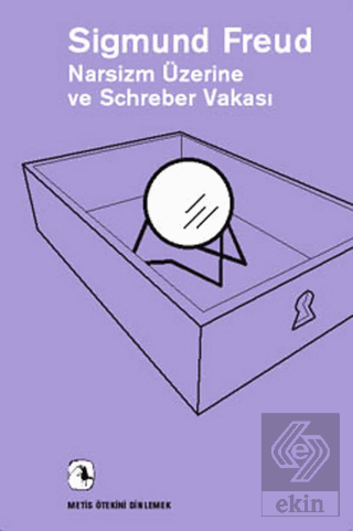 Narsizm Üzerine ve Schreber Vakası