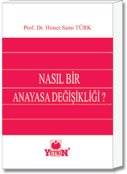 Nasıl Bir Anayasa Değişikliği ?