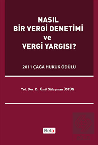 Nasıl Bir Vergi Denetimi ve Vergi Yargısı