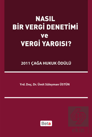 Nasıl Bir Vergi Denetimi ve Vergi Yargısı