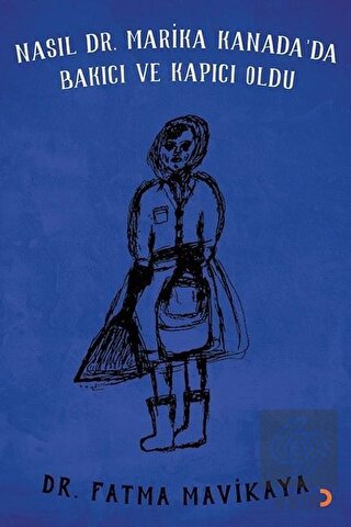 Nasıl Dr. Marika Kanada\'da Bakıcı ve Kapıcı Oldu