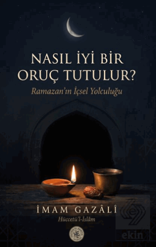 Nasıl İyi Bir Oruç Tutulur?