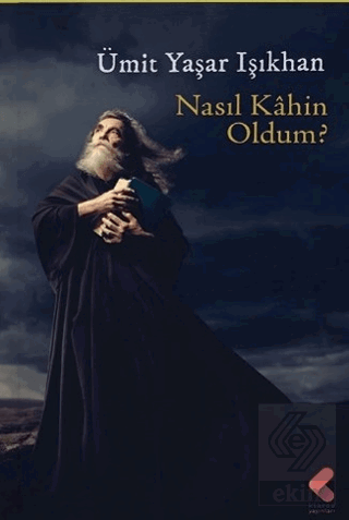 Nasıl Kahin Oldum? Ümit Yaşar Işıkhan Klaros Yayınları Satın Al - ekin