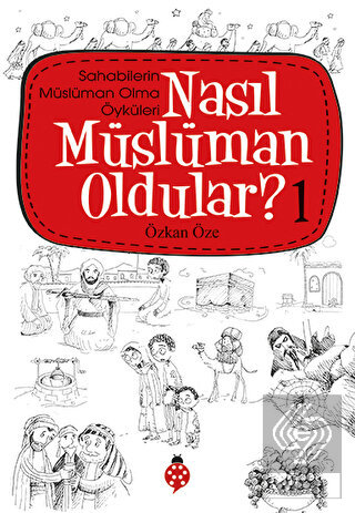 Nasıl Müslüman Oldular - 1 - Sahabilerin Müslüman 