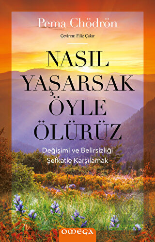 Nasıl Yaşarsak Öyle Ölürüz