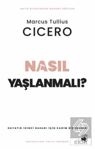 Nasıl Yaşlanmalı? – Hayatın İkinci Baharı için Kadim Bir Rehber