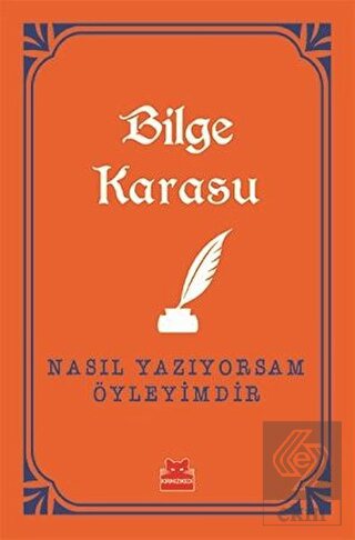 Nasıl Yazıyorsam Öyleyimdir