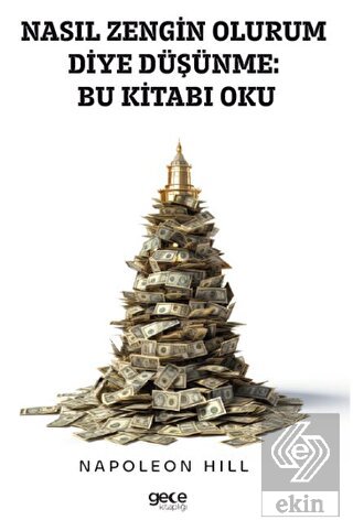 Nasıl Zengin Olurum Diye Düşünme Bu Kitabı Oku
