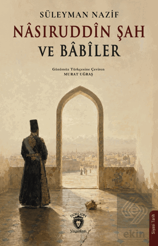 Nâsıruddîn Şah ve Bâbîler