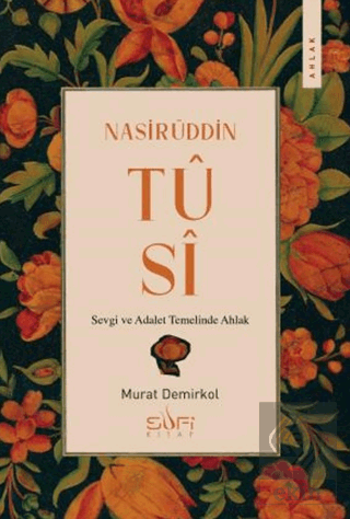 Nasirüddin Tusi & Sevgi ve Adalet Temelinde Ahlak