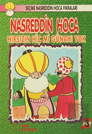Nasreddin Hoca : Hırsızın Hiç Mi Günahı Yok