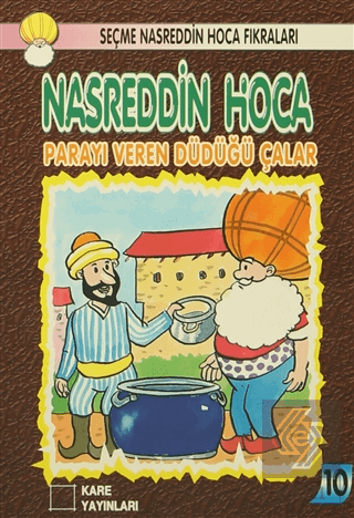 Nasreddin Hoca : Parayı Veren Düdüğü Çalar
