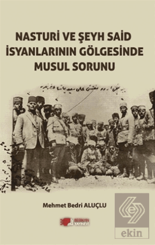 Nasturi Ve Şeyh Said İsyanlarının Gölgesinde Musul