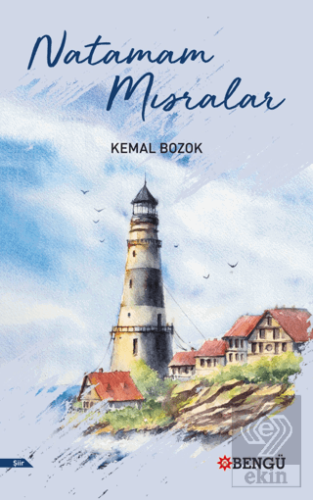 Natamam Mısralar Kemal Bozok Bengü Yayınları Satın Al - ekinkitap.com