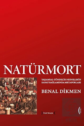 Natürmort: Yaşamsal Gündelik Nesnelerin Sanat Bağl