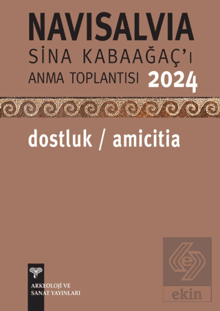 Navisalvia-Sina Kabaağaçı Anma Toplantısı 2024: Dostluk/ Amicitia