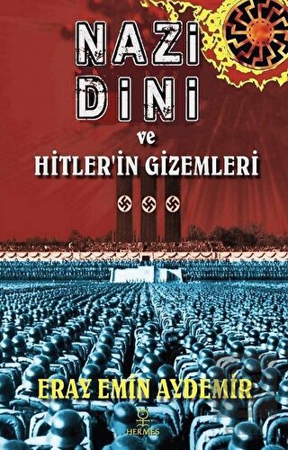 Nazi Dini ve Hitler\'in Gizemleri