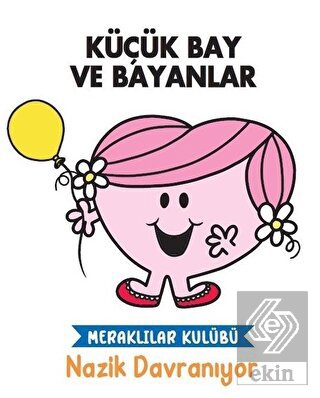Nazik Davranıyor - Küçük Bay ve Bayanlar
