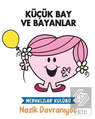 Nazik Davranıyor - Küçük Bay ve Bayanlar