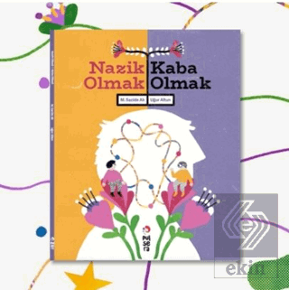 Nazik Olmak / Kaba Olmak